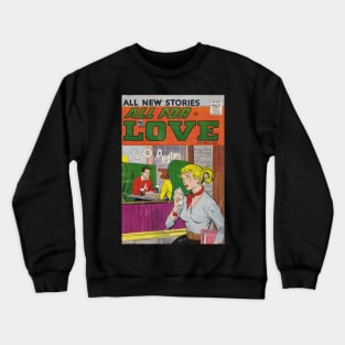 Vintage Romance Comic Book Cover - All For Love Crewneck Sweatshirt